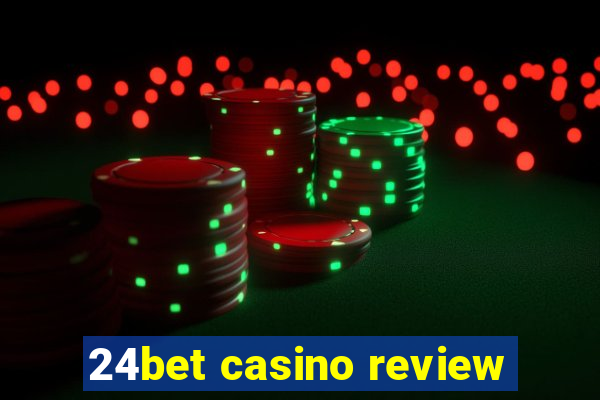 24bet casino review